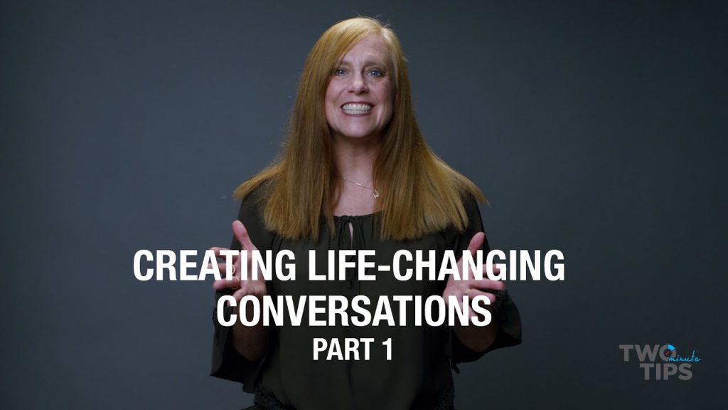 Creating Life-Changing Conversations, Part 1