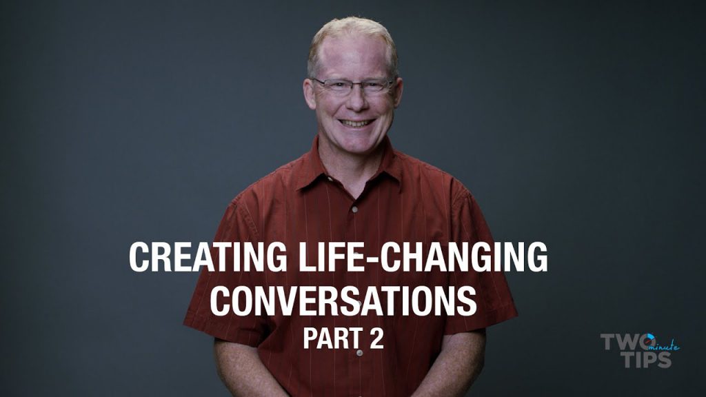 Creating Life-Changing Conversations, Part 2