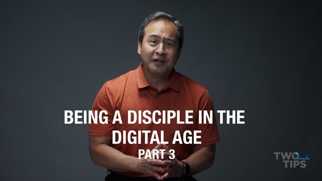 Being a Disciple in the Digital Age, Part 3