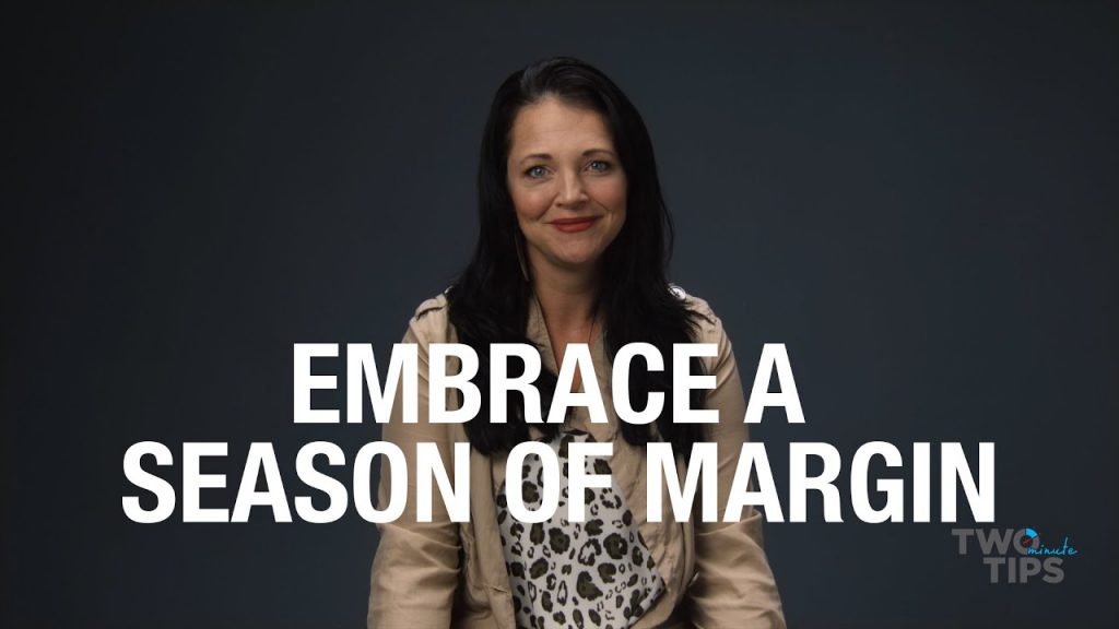 Embrace a Season of Margin